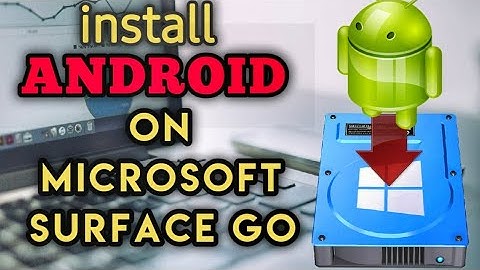 Install Android OS in Microsoft Surface Go|Dual boot Android  & Windows|Dual boot Laptop|Bliss OSx86