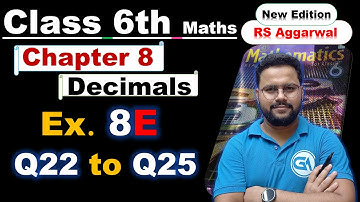 📘Class 6 RS Aggarwal Maths | Decimals | Ex 8E Q22 to Q25 | New Edition