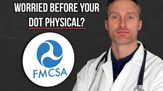 Worried About Your DOT Physical Advice from a 10-Year Medical Examiner