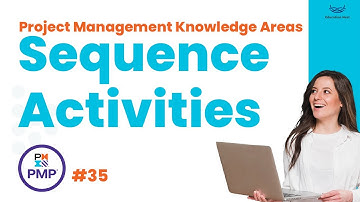 Sequence Activities in PMP: Mastering Project Planning and Scheduling