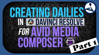 Creating Dailies in Davinci Resolve for Avid Media Composer (Part 1/7)