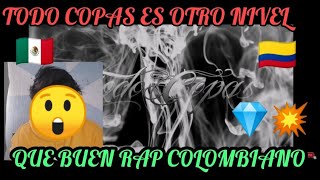 MEXICANO REACCIONA A RAP COLOMBIANO // TODO COPAS - SUSTANCIADOS