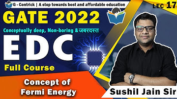 Lec 17 Concept of Fermi Energy || EDC || Sushil Jain Sir || GATE-2022
