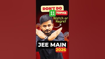 🎯 “Toppers NEVER Study These JEE Topics 😳 | Don’t Waste Time for JEE Main 2026!” #jeemain2026