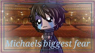 Michaels biggest fear