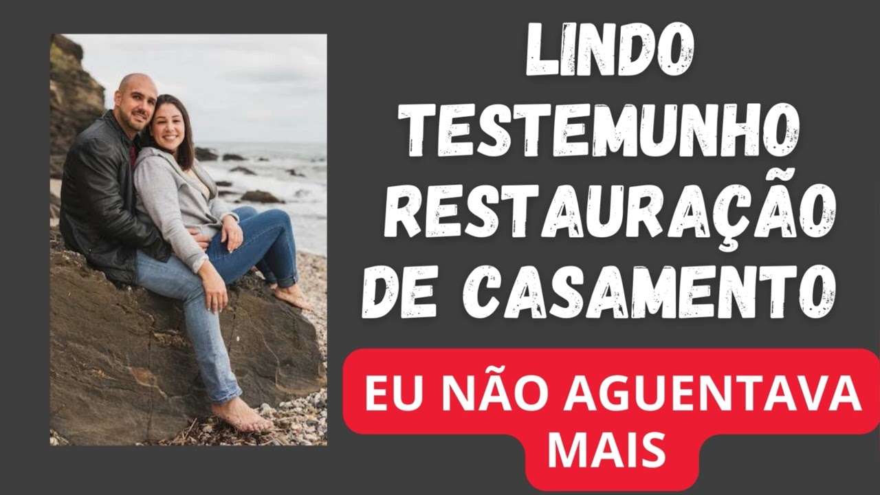 LINDO TESTEMUNHO DE RESTAURAÇÃO DE CASAMENTO