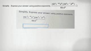 Simplify . Express your answer using positive exponents. ((6b^4c^-86d^2)(6b^8c^-1d^90))/(6bcd^4) squ