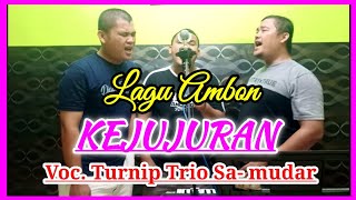 Video thumbnail of "LAGU AMBON KEJUJURAN ~ CIPT. ANTHONY BT || VOC. TURNIP TRIO SA-MUDAR"