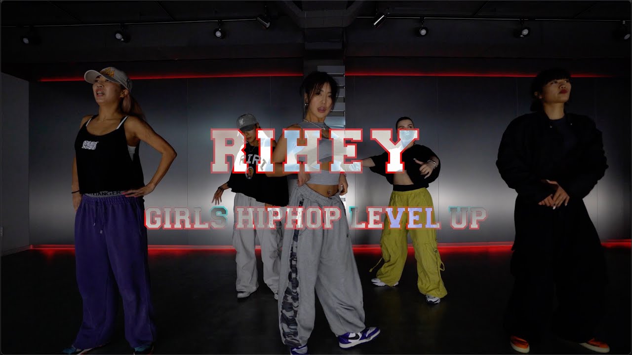 ( Aaar x Tom Thomson x Huisman Guaya ) RIHEY Girls Hiphop ( Level UP