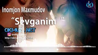 Inomjon Maxmudov - Sevganim | Иномчон Махмудов - Севганим