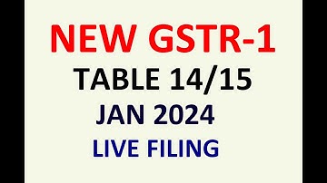 New GSTR 1 Jan 2024 File | GSTR 1 Updates 2024 | Table 14/15 in GSTR 1 Important Update in GSTR 1