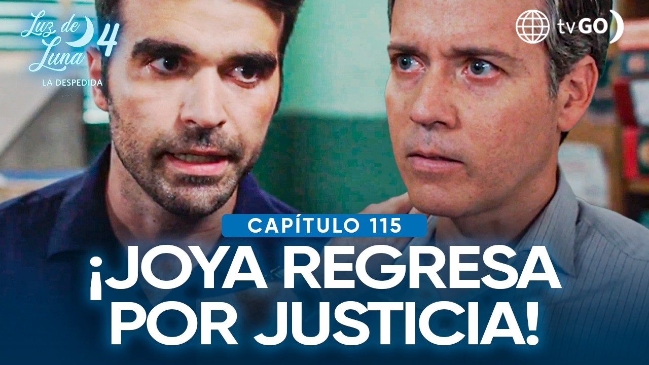 Luz de Luna 4: Joya vuelve con un plan para buscar justicia (Capítulo n° 115)