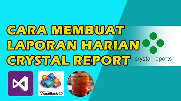Cara Membuat Laporan Harian dengan Crystal Report