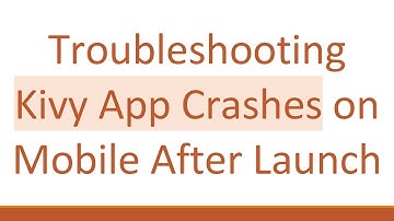 Troubleshooting Kivy App Crashes on Mobile After Launch