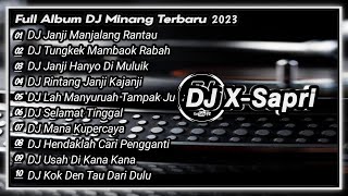 DJ Minang Full Album Terbaru Viral Tiktok 2023 Enak Buat Perjalanan Jauh| DJ Minang Terbaru