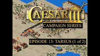 Caesar 3, Episode 13 - Tarsus (1 of 2)