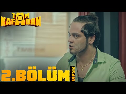 Tam Kafadan | 2. Bölüm (Bipsiz Versiyon)