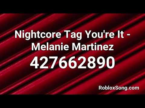 Nightcore Tag You Re It Melanie Martinez Roblox Id Roblox Music Code Youtube - roblox sound id melanie martinez