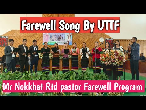 Farewell Song By UTTF // Pj Nokkhat Rtd pastor Farewell Program//❤️🔥🥺
