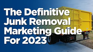 How To Market Your Junk Removal Business in 2023