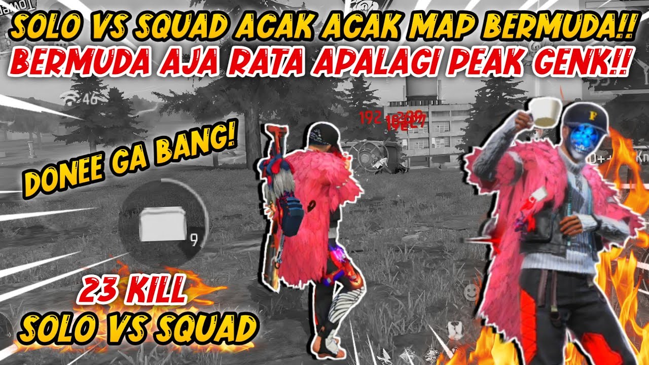 PEAK RATA! SOLO VS SQUAD ACAK ACAK MAP BERMUDA KILL 23 - FREE FIRE ...