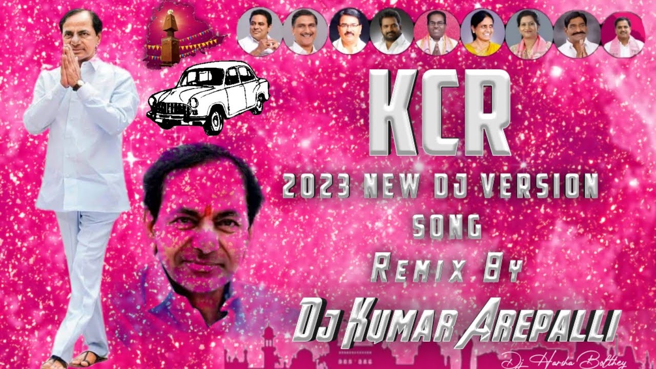 KCR 2023 SONG NEW DJ VERSION REMIX BY DJ KUMAR AREPALLI