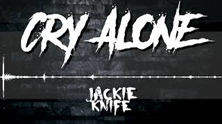 Jackie Knife - Cry Alone [Cover] (Official Audio)