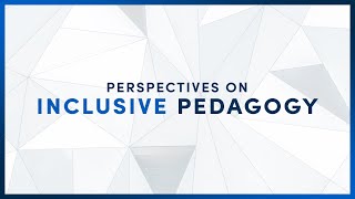 Perspectives on Inclusive Pedagogy: Scholarship of Teaching and Learning Panel Discussion