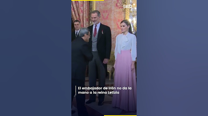 Esta es la reacción de la reina Letizia cuando el embajador de Irán no le da la mano