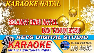 SELAMAT HARI NATAL DAN TAHUN BARU-KARAOKE LIRIK - KEVS STUDIO KARAOKE ( OFFICIAL MUSIC VIDEO LIRIK )