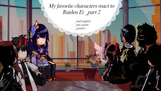 My favorite characters react to Raiden Ei part 2