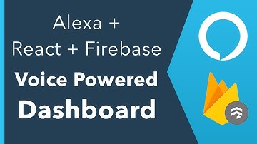 Build a Firebase Dashboard with Amazon Alexa