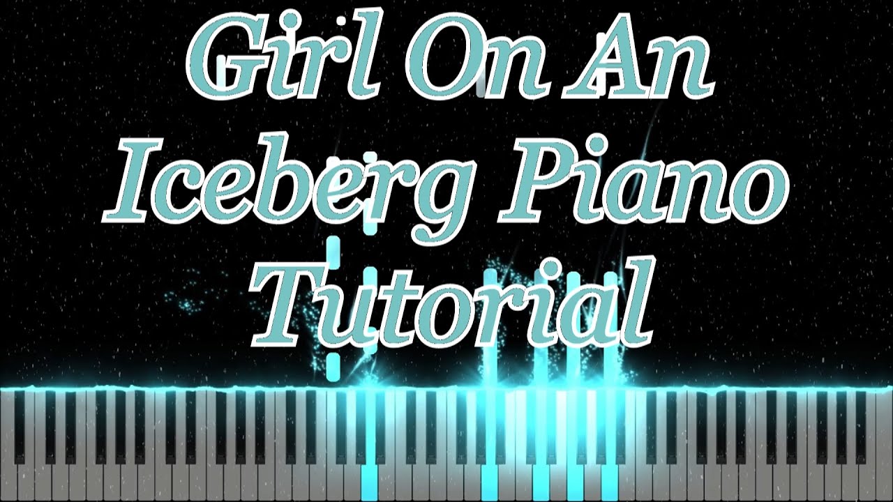 Nico Cartosio Girl On An Iceberg Piano Tutorial Nico Cartosio Girl On An Iceberg Piano Tutorial