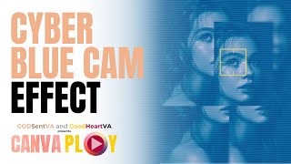 CANVAPLAY | CYBER BLUE CAM EFFECT
