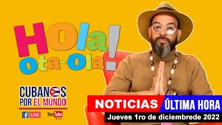 Alex Otaola en vivo, últimas noticias de Cuba  - Hola! Ota-Ola (jueves 1.º de diciembre de 2022)