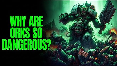 The Orks: A Complete Guide to the Green Tide