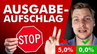 Haben Aktien einen Ausgabeaufschlag?