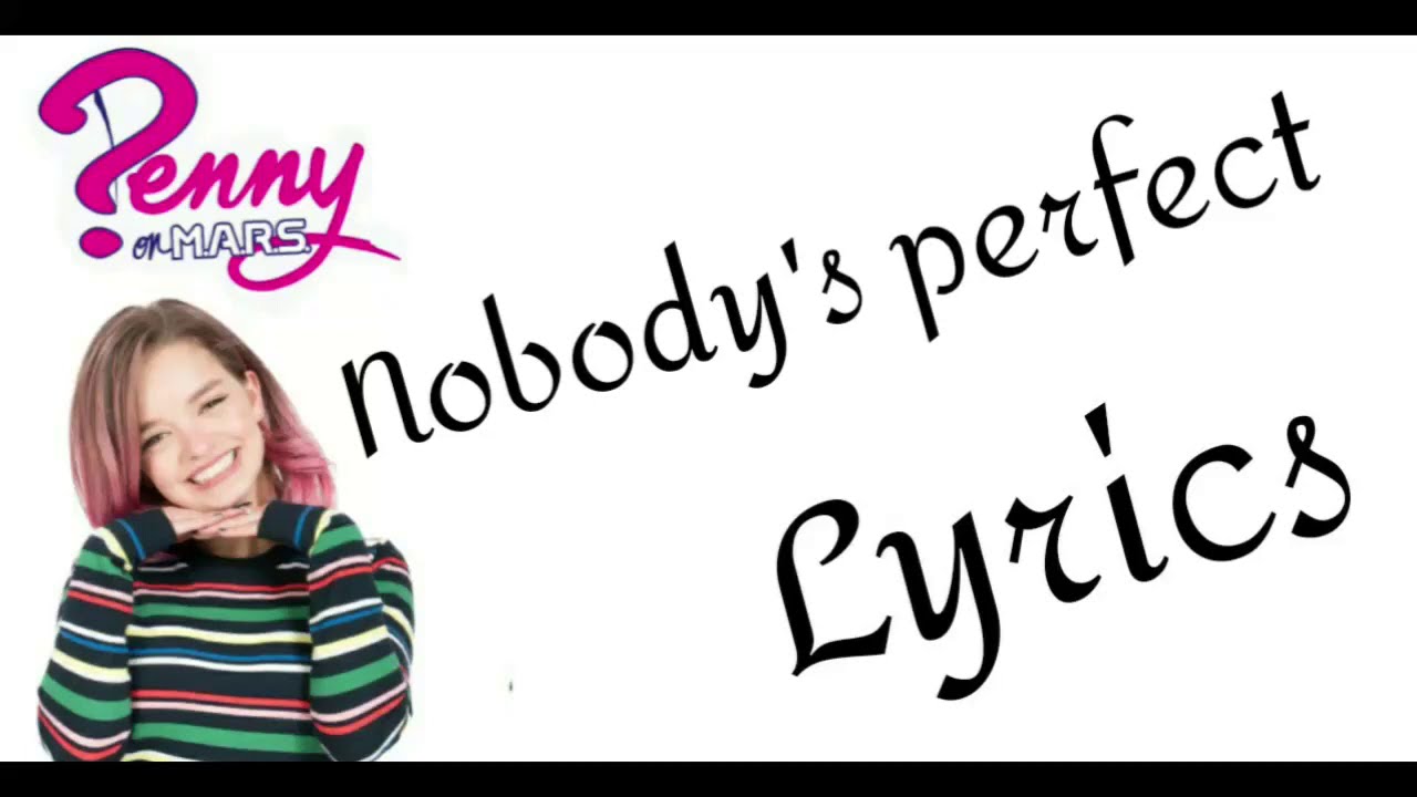 Penny on M.A.R.S. - Nobody's perfect (Lyrics)