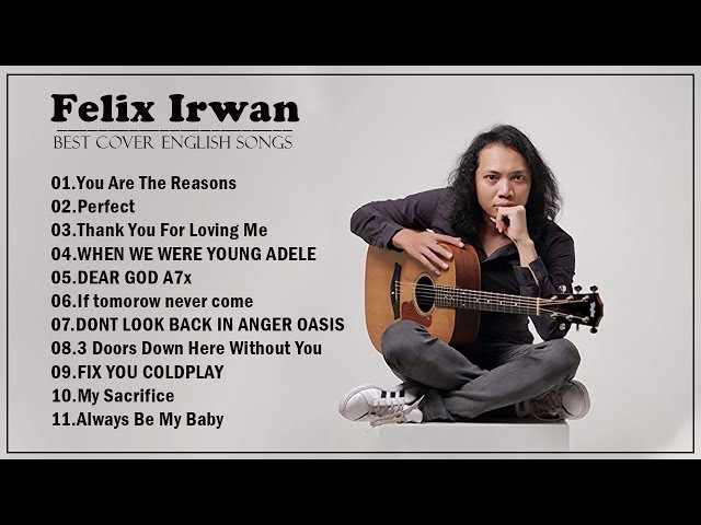 Felix Irwan Cover English songs - Felix Irwan cover full album 2020 - Best songs of Felix Irwan class=