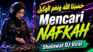 SHOLAWAT DJ MENYENTUH HATI!! Mencari Nafkah Sholawat DJ Viral Pengingat Hidup Penuh Makna 2026