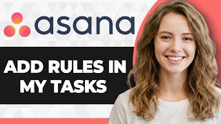 How to Add Rules in My Tasks in Asana (Full 2026 Guide)