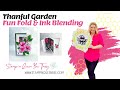 🌿 Stampin’ Up! Thankful Garden Suite | Blending Magic &amp; Fun Fold Card Tutorial! 🎨✨