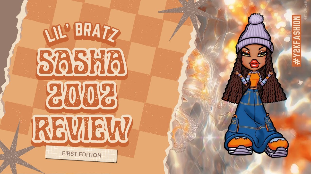Lil’ Bratz Sasha 2002 Review 💋 First Edition