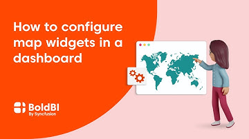 How to Configure Map Widgets in a Dashboard