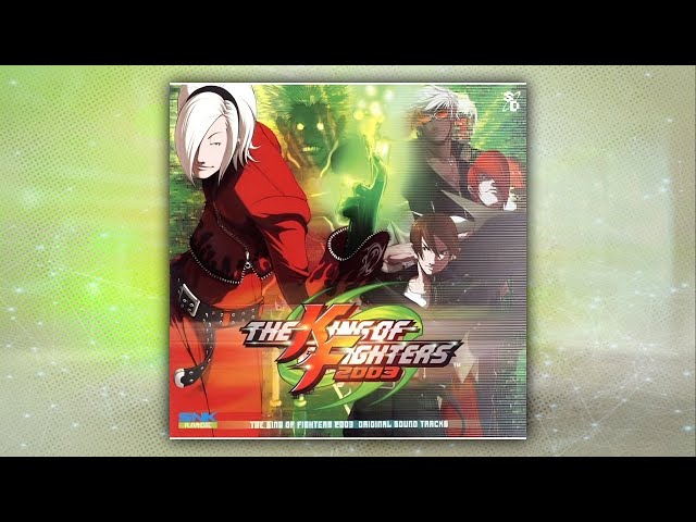 The King Of Fighters '2003 | Original Sound Tracks - YouTube