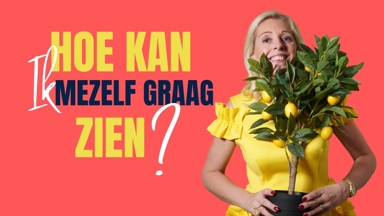 Hoe kan ik mijzelf graag zien - Op zoek naar zelfliefde - YouTube