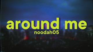 Noodah05 - Around Me (Lyrics)