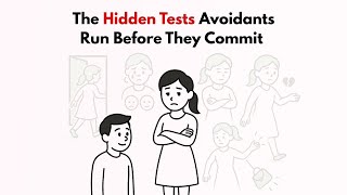 The Subtle Tests Avoidants Use Before They Commit (Psychology)