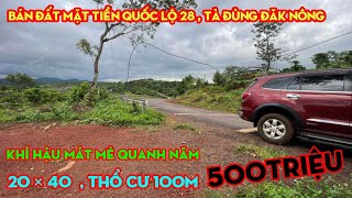 Bán 20M Đất Mặt Tiền Ql28,Hướng Về Tà Đùng,Khí Hậu Mát Mẻ Quanh Năm,Giá Rẻ 500 Triệu Tư Hồ Tà Đùng