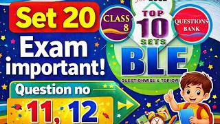 BLE Exam 2082 | Set 20 Important Questions | Class 8 BLE Question Bank | Question No 11 , 12
